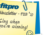 FitPro Newsletter - Feb '10 ... Sing when you're winning!